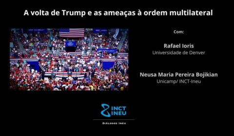 Diálogos INEU – A volta de Trump e as ameaças à ordem multilateral