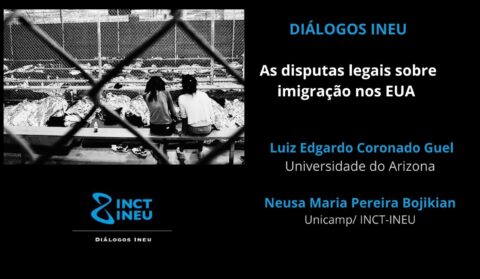 Diálogos INEU: As disputas legais sobre a imigração nos EUA
