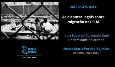 Diálogos INEU: as disputas legais sobre a imigração nos EUA