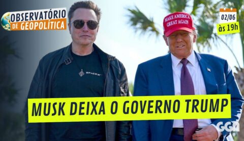É hoje! Episódio 'Musk deixa o governo Trump', no Observatório de Geopolítica - EUA
