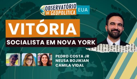 É hoje! Episódio ‘Vitória Socialista em Nova York’, no Observatório de Geopolítica – EUA
